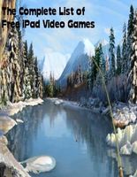 Cover of The Complete List of Free iPad Video Games by Sean Mosley
