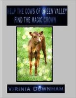 Cover of Help the Cows of Green Valley Find the Magic Crown by Virinia Downham