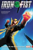 Iron Fist Vol. 1: The Trial of the Seven Masters