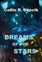 Cover of Dreams of the Stars by Collin R. Skocik