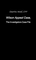 Cover of Wilson Appeal Case, FromThe Investigators Files CPP by Charles Neuf