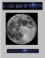 Cover of My First Book on the Moon by Virinia Downham