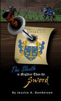 Cover of The Sleuth is Mightier Than the Sword by Jessica A. Gunderson