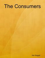 Cover of The Consumers by Alan Baggett