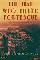 Cover of The Man Who Killed Fortescue by John Stephen Strange