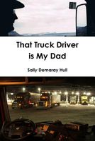 That Truck Driver Is My Dad
