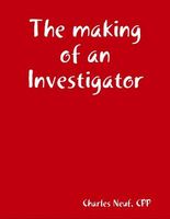Cover of The Making of an Investigator: by Charles Neuf