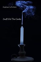 Cover of Snuff Out the Candle by Angelique LaFontaine