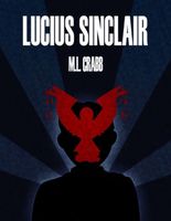 Cover of Lucius Sinclair by M.L. Crabb