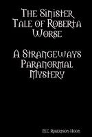 Cover of The Sinister Tale of Roberta Worse by M.E. Robertson-Hoon