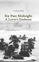 Cover of Six Past Midnight; A Lover's Darkness by Norman Willey