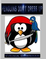 Cover of Penguins Don't Dress Up by Virinia Downham