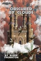 Cover of Obscured By Clouds by Mark Thornton