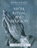 Myth, Ritual and Religion: Volume I