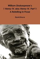 Cover of William Shakespeare's 1 Henry IV, Aka Henry IV, Part 1 by David Bruce