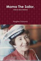 Cover of Mama the Sailor, a Memoir about Alzheimer by Regine Dubono