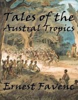 Cover of Tales of the Austral Tropics by Ernest Favenc