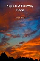 Cover of Hope Is a Faraway Place by Euhal Allen