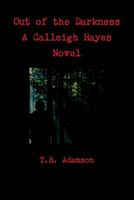 Out of the Darkness a Calleigh Hayes Novel