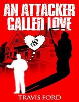 Cover of An Attacker Called Love by Travis Ford