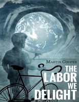 Cover of The Labor We Delight by Martin Cooper