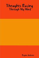 Cover of Thoughts Racing through My Mind by Regine Dubono