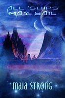 Cover of All 'Ships May Sail by Maia Strong