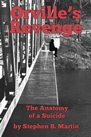 Cover of Orville's Revenge: The Anatomy of a Suicide by Stephen Martin