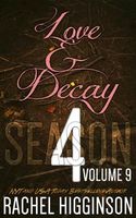 Love and Decay, Season Four, Volume Nine