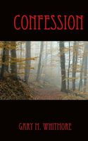 Cover of Confession by Gary M. Whitmore