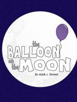 Cover of The Balloon on the Moon by Mark C. Brown