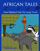 Cover of How Elephant Got His Long Trunk by Marlize Schmidt