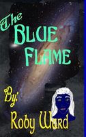 Cover of The Blue Flame by Roby Ward