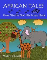 Cover of How Giraffe Got His Long Neck by Marlize Schmidt