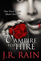 Vampire for Hire: First Eight Short Stories