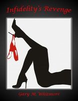 Cover of Infidelity's Revenge by Gary M. Whitmore