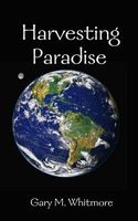Cover of Harvesting Paradise by Gary M. Whitmore