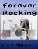 Cover of Forever Rocking by Gary M. Whitmore