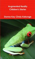 Cover of Augmented Reality Children's Stories by Donna Kay Cindy Kakonge
