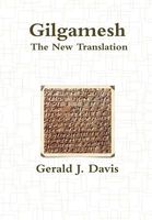 Gilgamesh, the New Translation