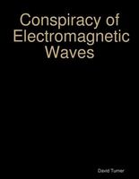 Cover of Conspiracy of Electromagnetic Waves by David Turner