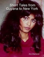 Cover of Short Tales from Guyana to New York by Ann Diamond