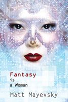 Cover of Fantasy is a Woman by Matt Mayevsky