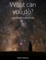 What can you do? - A Short Story of Terror and Change