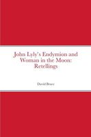 Cover of Lyly's Endymion and Woman in the Moon by David Bruce