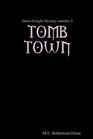 Cover of Tomb Town by M.E. Robertson-Hoon