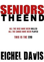 Cover of SENIORS The End by Eichel Davis