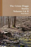 Cover of The Crime Doggs Volume I & II by Brad Meyer
