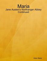 Maria - Jane Austen's Northanger Abbey Continued