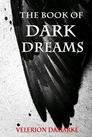 Cover of The Book of Dark Dreams by Velerion Damarke